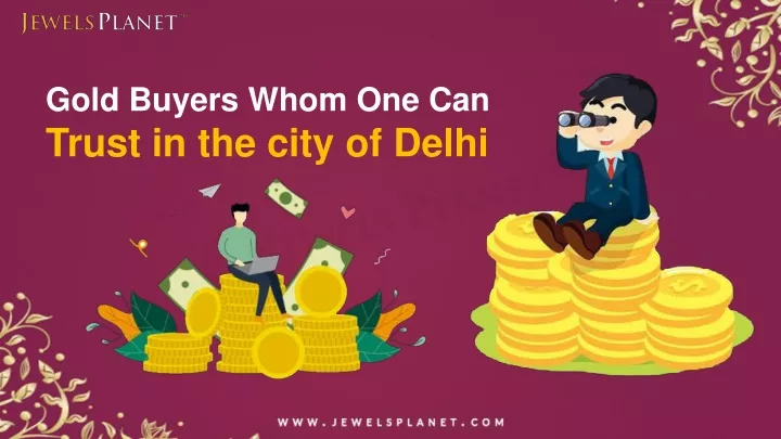 gold buyers whom one can trust in the city