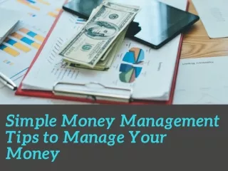Simple Money Management Tips to Manage Your Money