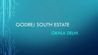 Godrej South Estate Okhla New Delhi |  Price | Location