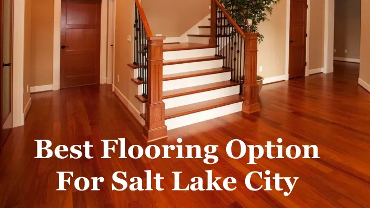 best flooring option for salt lake city