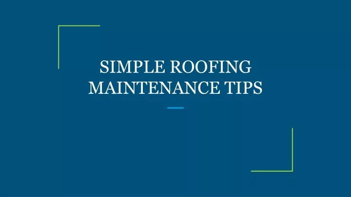 simple roofing maintenance tips