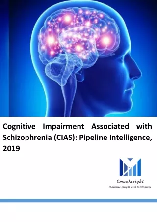 Cognitive Impairment Associated With Schizophrenia (CIAS)-Pipeline Intelligence, 2019_Sample Page