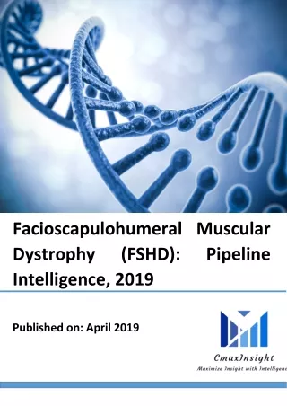 Facioscapulohumeral Muscular Dystrophy: Pipeline Intelligence-2019