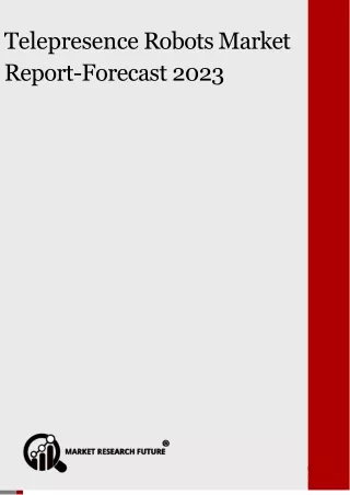 telepresence robots market forecast 2023