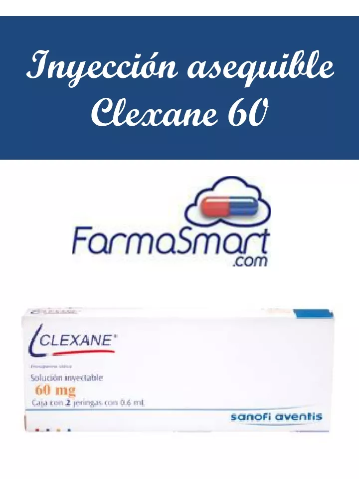 inyecci n asequible clexane 60
