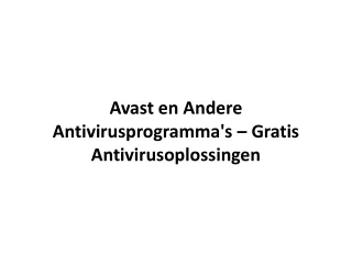 avast en andere antivirusprogramma s gratis antivirusoplossingen