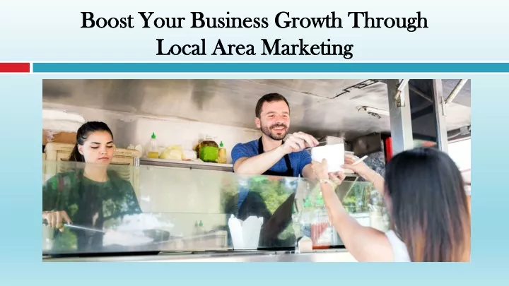 boost your business growth through local area marketing