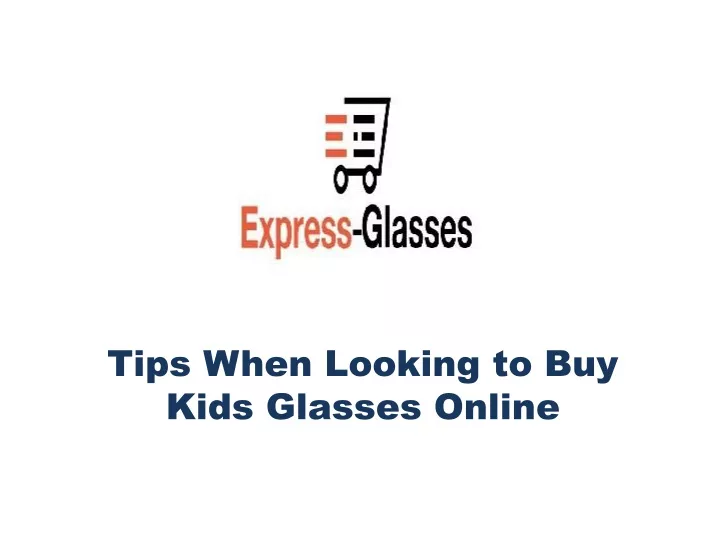 tips when looking to buy kids glasses online