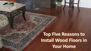 top five reasons to install wood floors in your