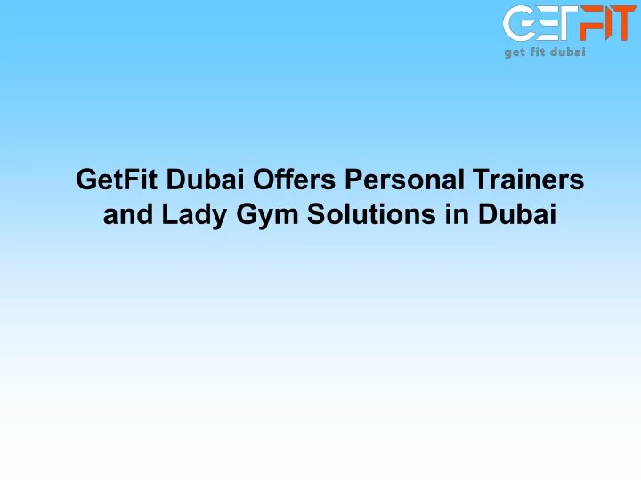 getfit dubai offers personal trainers and lady