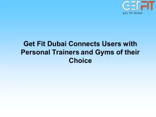 Get Fit Dubai Connects Users with Personal Trainers and Gyms of their Choice