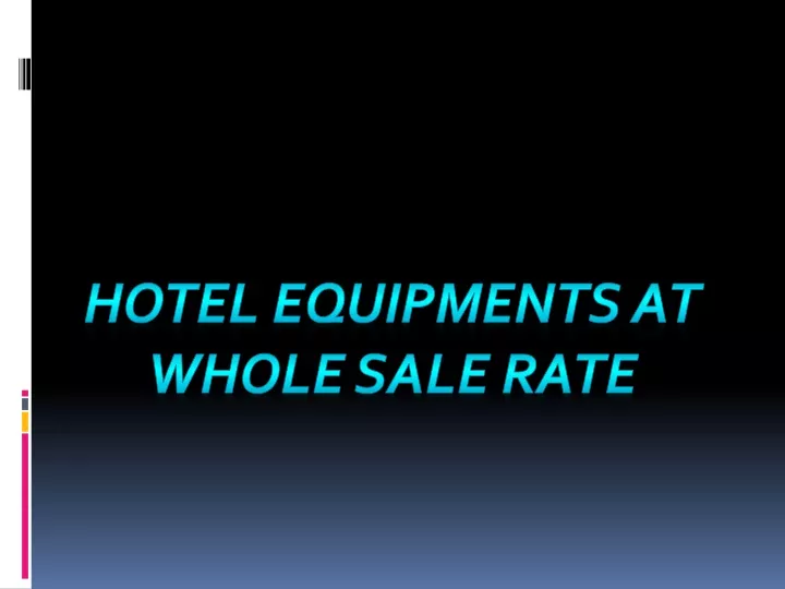 hotel equipments at whole sale rate