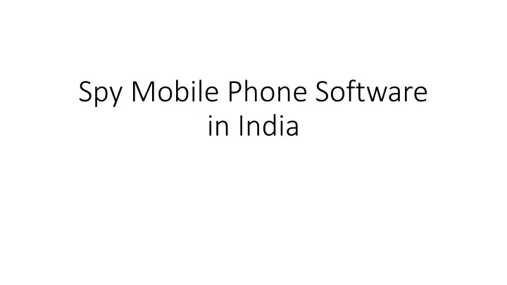 spy mobile phone software in india