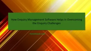 How Enquiry Management Software Helps in Overcoming the Enquiry Challenges