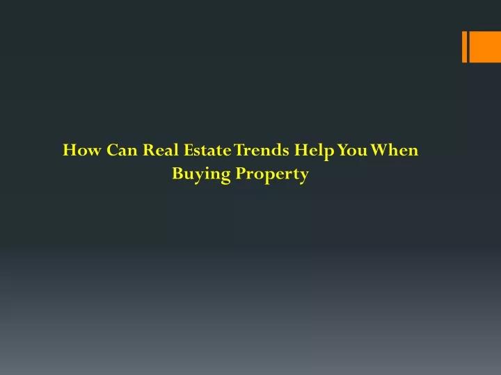how can real estate trends help you when buying