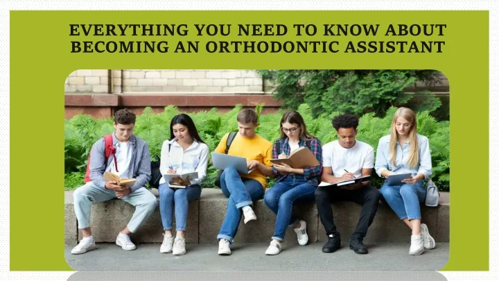 everything you need to know about becoming an orthodontic assistant