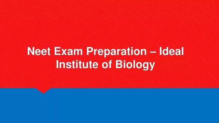 neet exam preparation ideal institute of biology