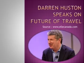 Darren Huston Speaks On Future of Travel