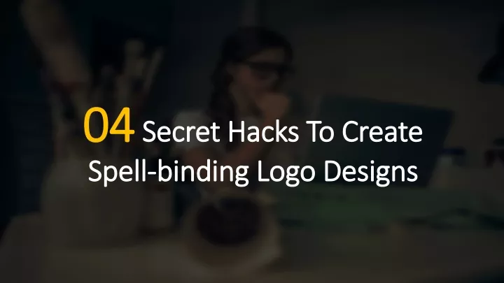 04 secret hacks to create spell binding logo designs