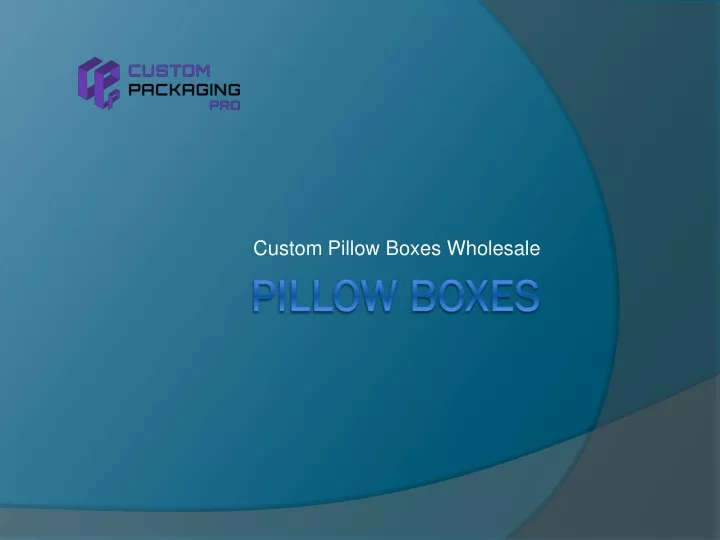 custom pillow boxes wholesale