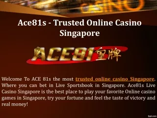 Ace81s - Trusted Online Casino Singapore