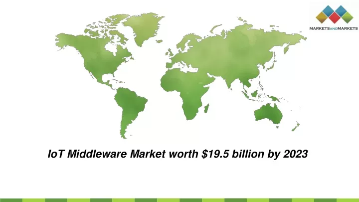 iot middleware market worth 19 5 billion by 2023