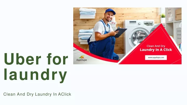 uber for laundry clean and dry laundry in a click