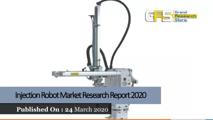 injection robot market research report 2020