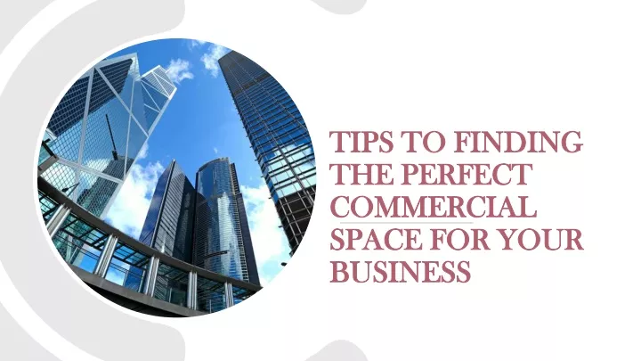 tips to finding the perfect commercial space for your business