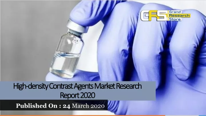 high density contrast agents market research