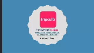 ROMANTIC HONEYMOON IN BALI FOR 6 NIGHTS