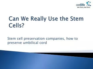 can we really use the stem cells
