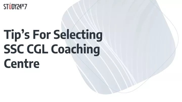 tip s for selecting ssc cgl coaching centre