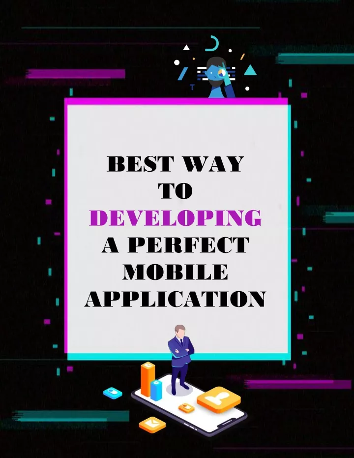 best way to developing a perfect mobile