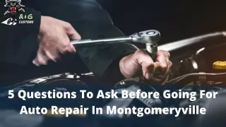 5 Questions To Ask Before Going For Auto Repair In Montgomeryville