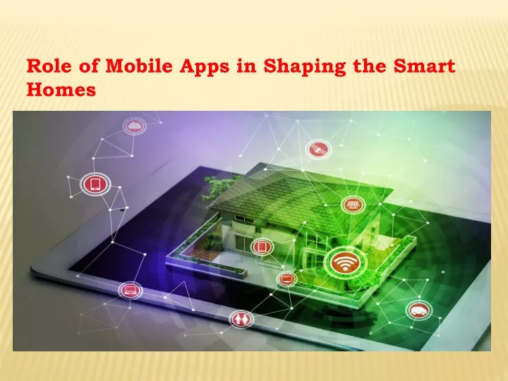 role of mobile apps in shaping the smart homes