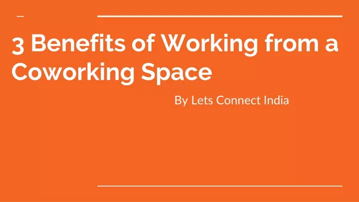 3 benefits of working from a coworking space