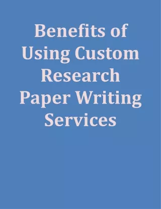 benefits of using custom research paper writing