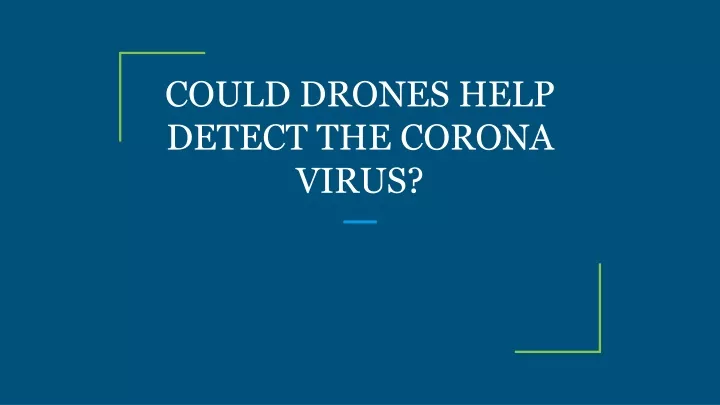 could drones help detect the corona virus