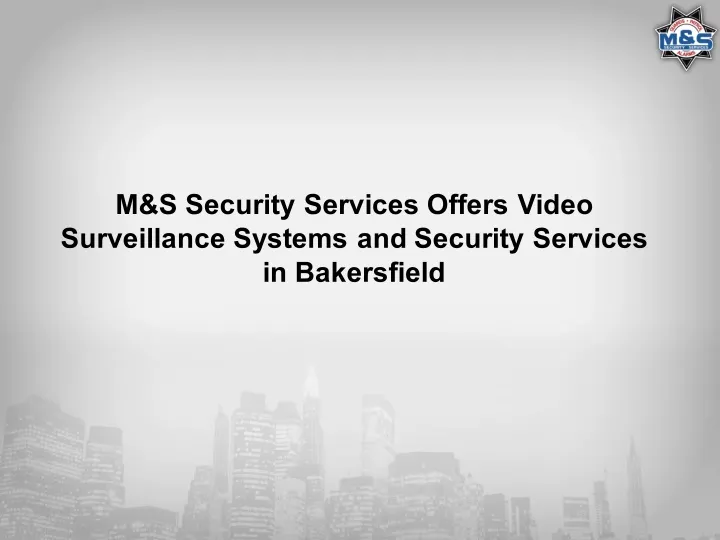 m s security services offers video surveillance