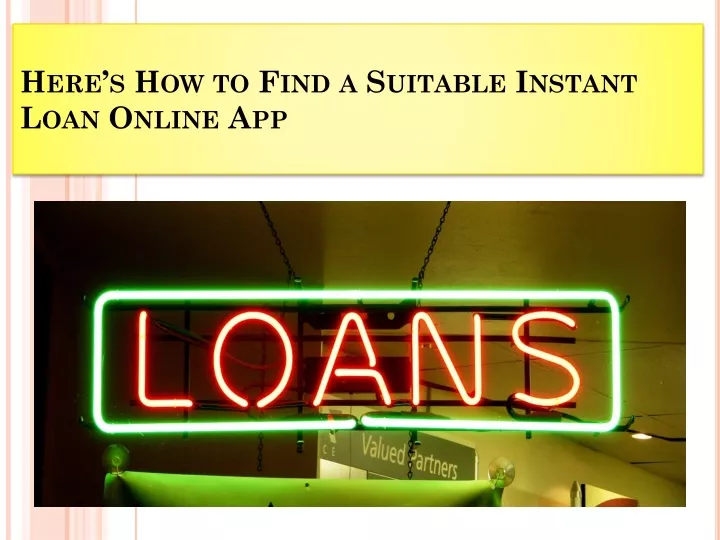 here s how to find a suitable instant loan online app