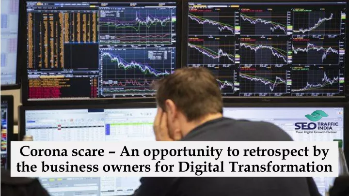 corona scare an opportunity to retrospect by the business owners for digital transformation