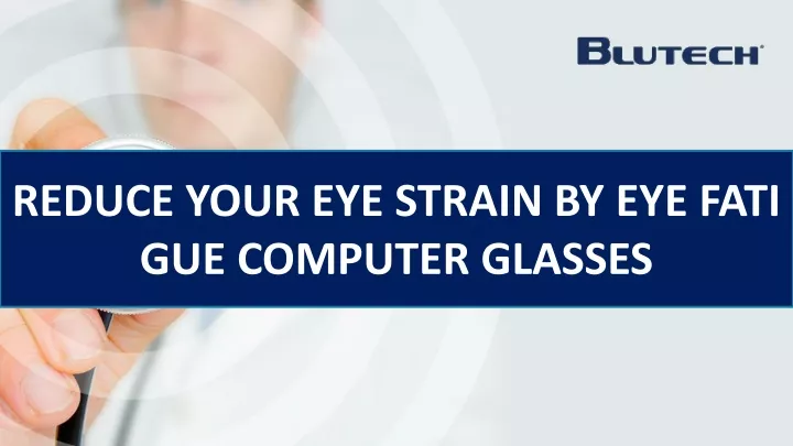 reduce your eye strain by eye fatigue computer