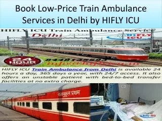 book low price train ambulance services in delhi by hifly icu