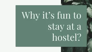 Why it’s fun to stay at a hostel?
