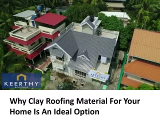 Why Clay Roofing Material For Your Home Is An Ideal Option