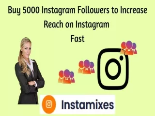 Buy 5000 Instagram Followers to Increase Reach on Instagram Fast