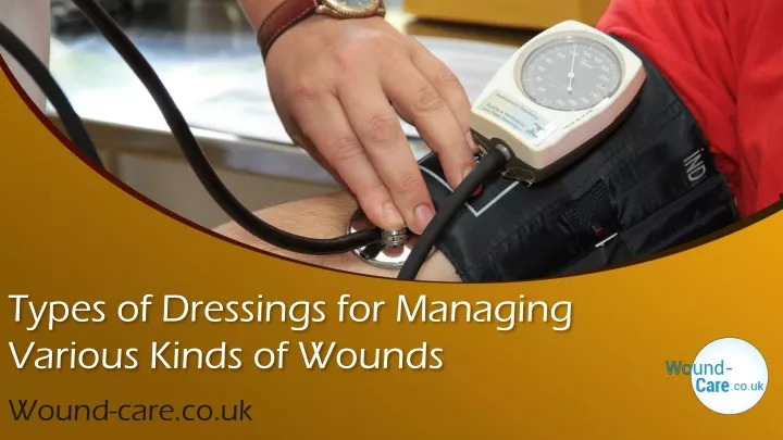 types of dressings for managing various kinds of wounds