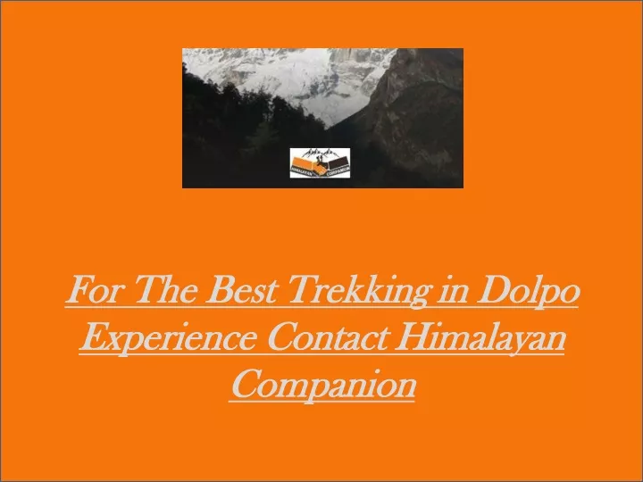 for the best trekking in dolpo experience contact