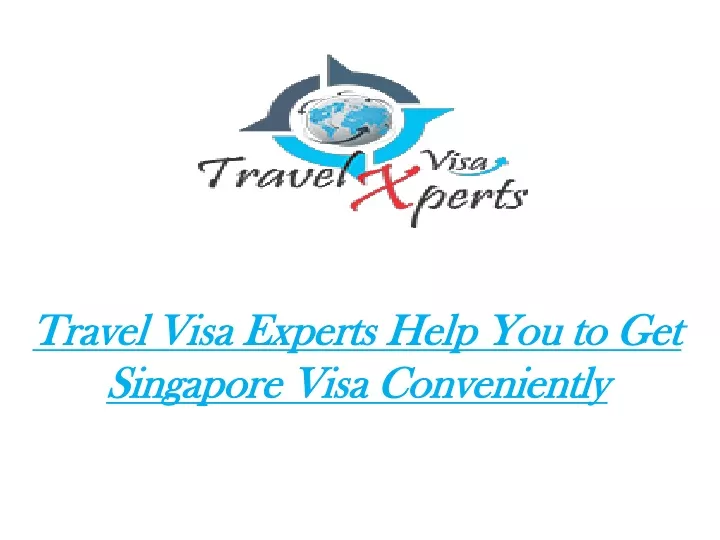 travel visa experts help you to get singapore